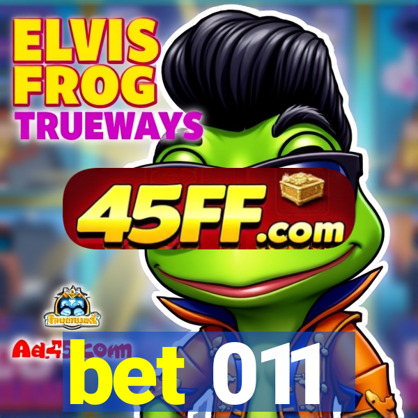 bet 011